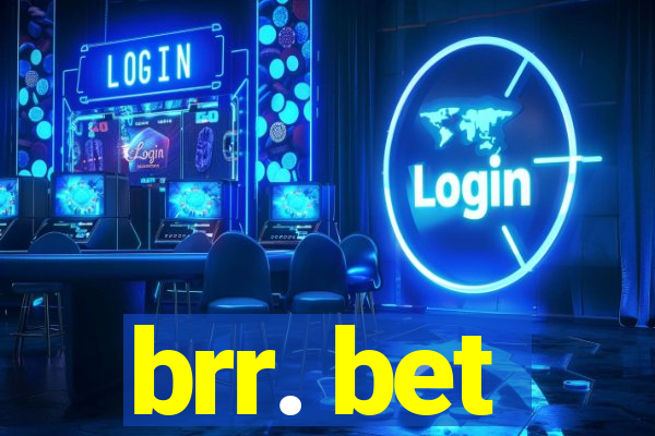 brr. bet