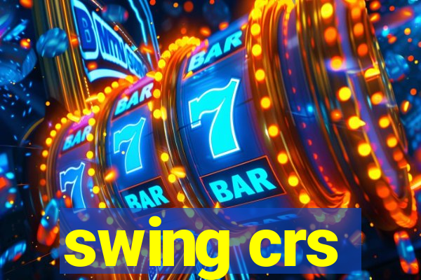 swing crs