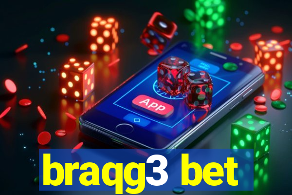 braqg3 bet