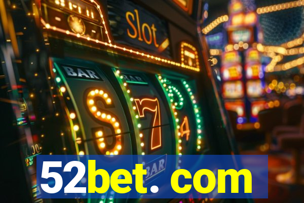 52bet. com