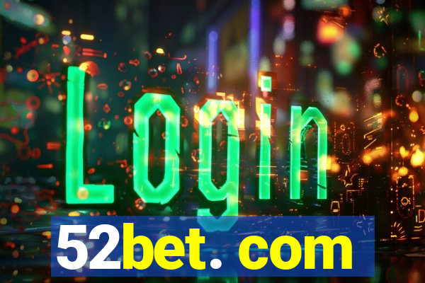 52bet. com