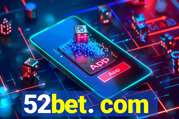 52bet. com