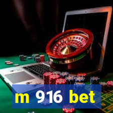 m 916 bet