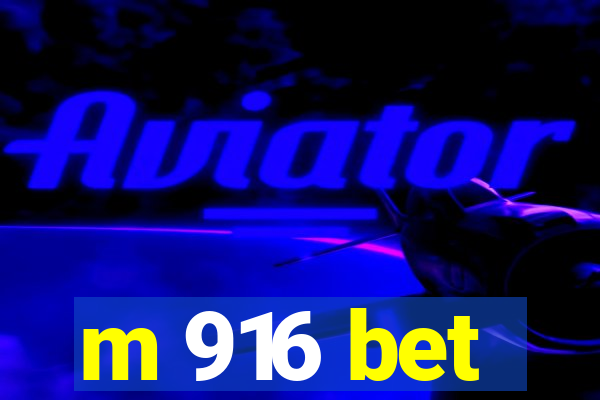 m 916 bet