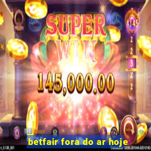 betfair fora do ar hoje