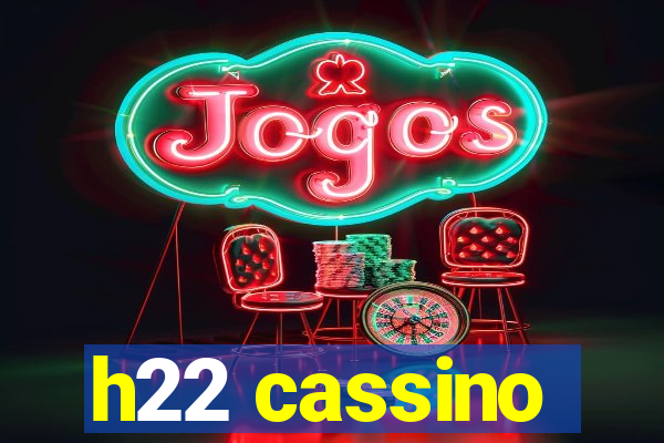 h22 cassino