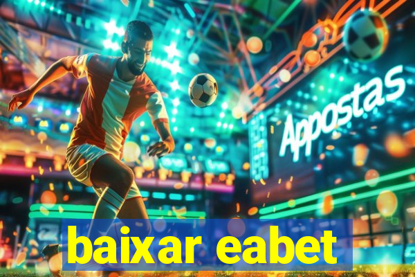 baixar eabet