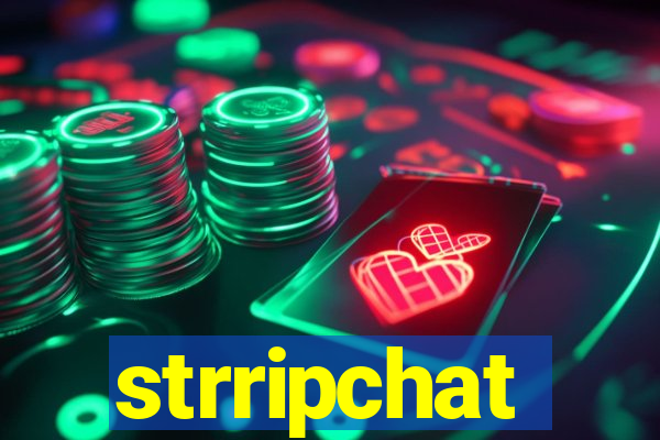 strripchat