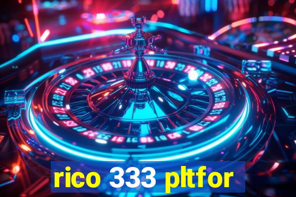 rico 333 pltfor
