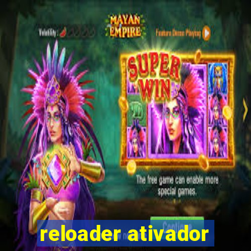 reloader ativador