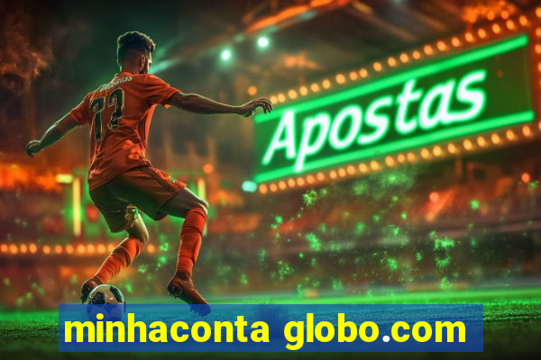 minhaconta globo.com