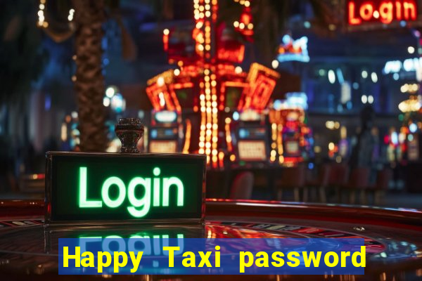 Happy Taxi password road 96 road 96 happy taxi security