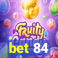 bet 84