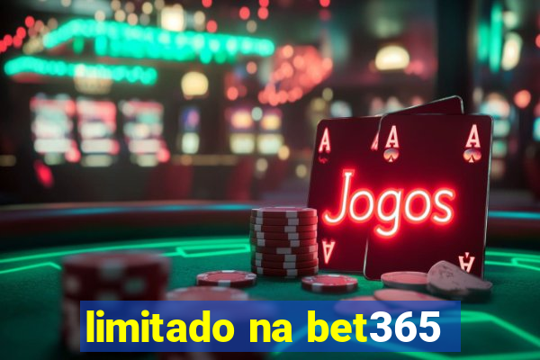 limitado na bet365