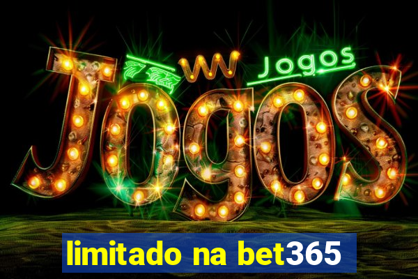 limitado na bet365