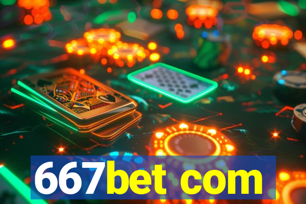 667bet com