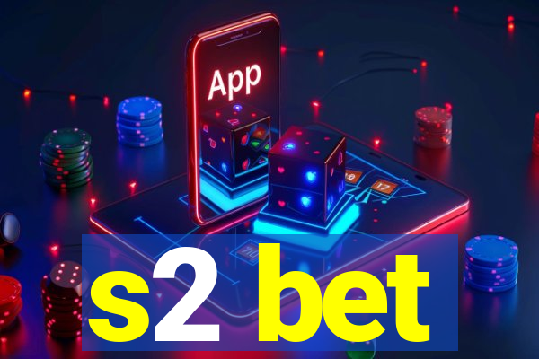 s2 bet