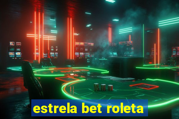 estrela bet roleta