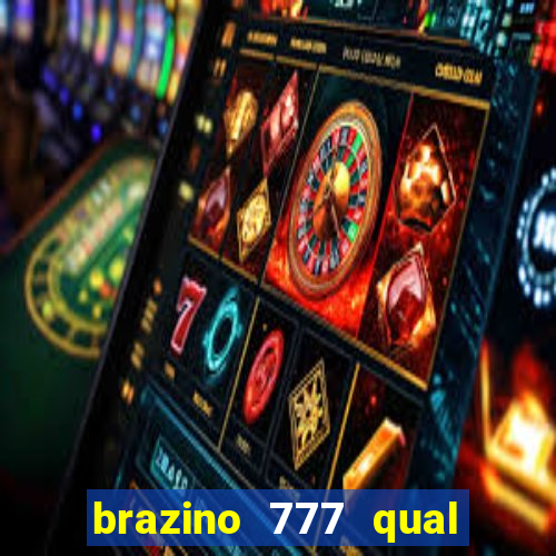 brazino 777 qual melhor jogo