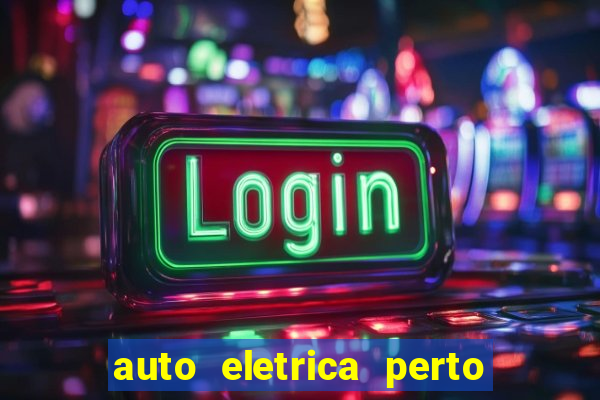 auto eletrica perto de mim