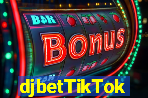 djbetTikTok