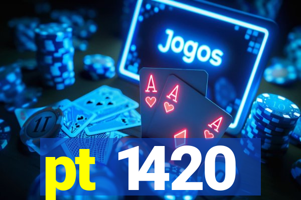 pt 1420