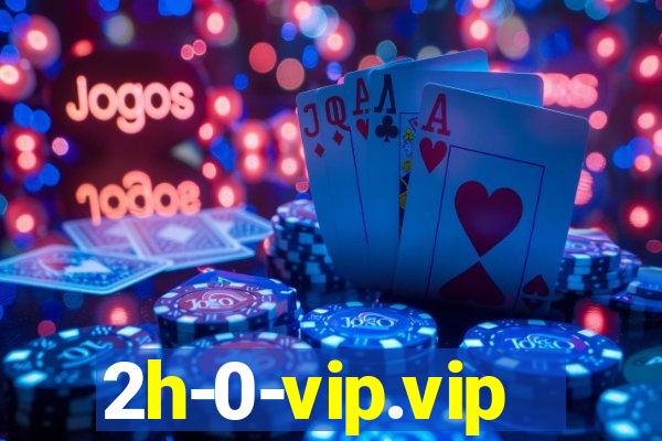 2h-0-vip.vip