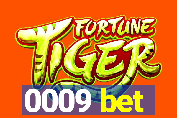 0009 bet