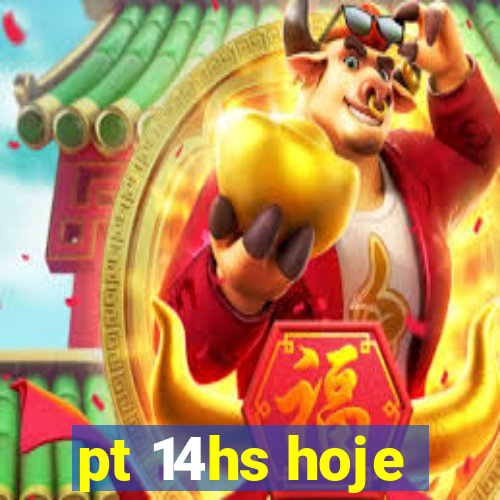 pt 14hs hoje