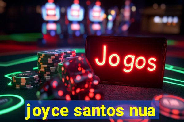 joyce santos nua