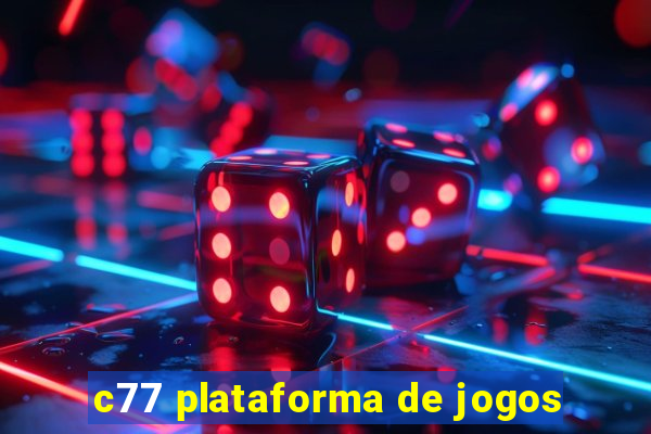 c77 plataforma de jogos