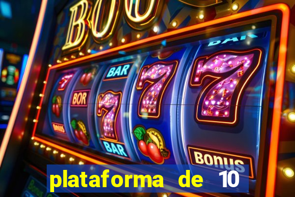 plataforma de 10 reais tigre