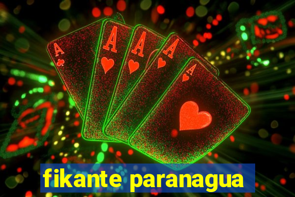fikante paranagua