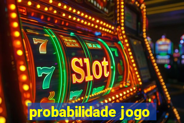 probabilidade jogo