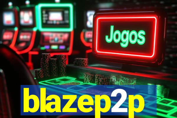 blazep2p