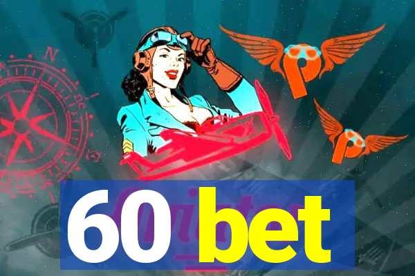 60 bet