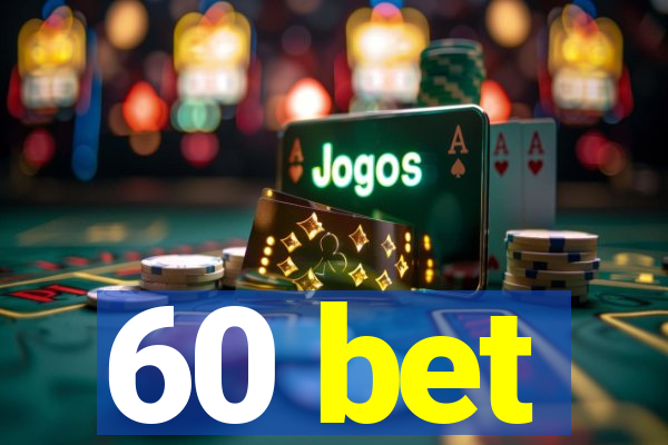 60 bet