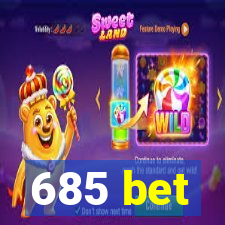 685 bet