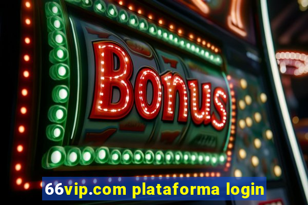 66vip.com plataforma login