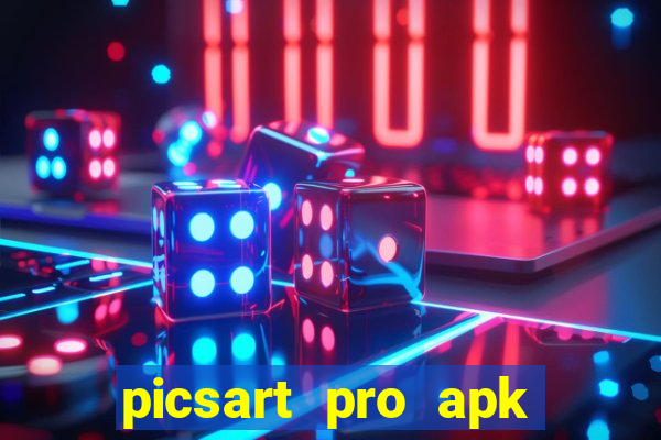 picsart pro apk versão antiga
