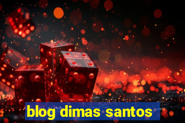 blog dimas santos