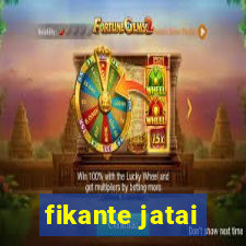 fikante jatai