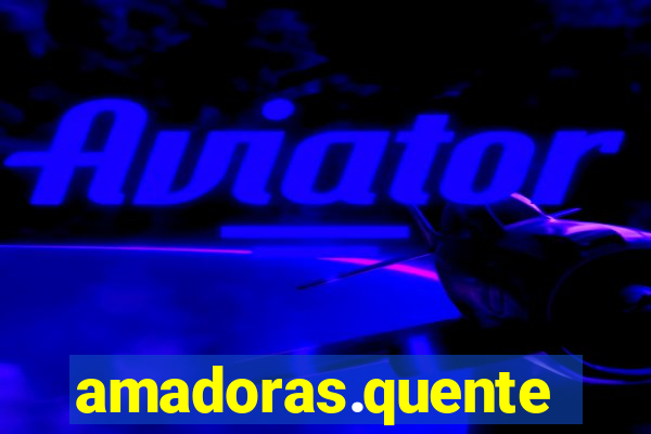 amadoras.quentes