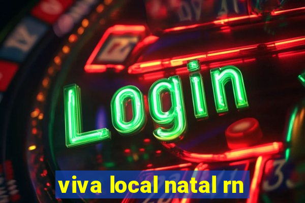 viva local natal rn