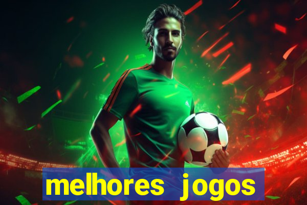 melhores jogos gratis para celular