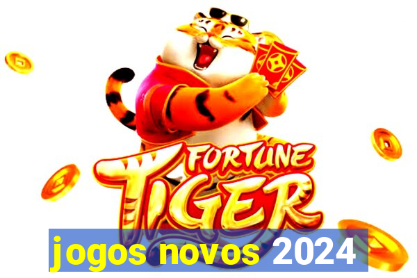 jogos novos 2024