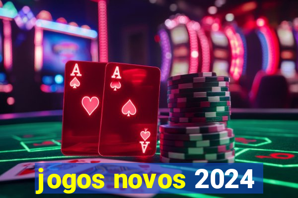 jogos novos 2024