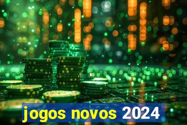 jogos novos 2024