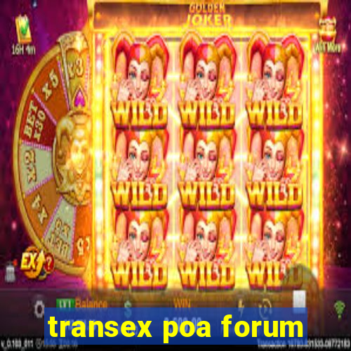 transex poa forum