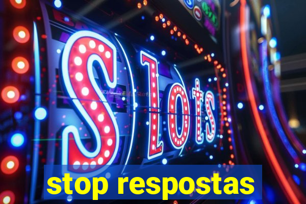 stop respostas